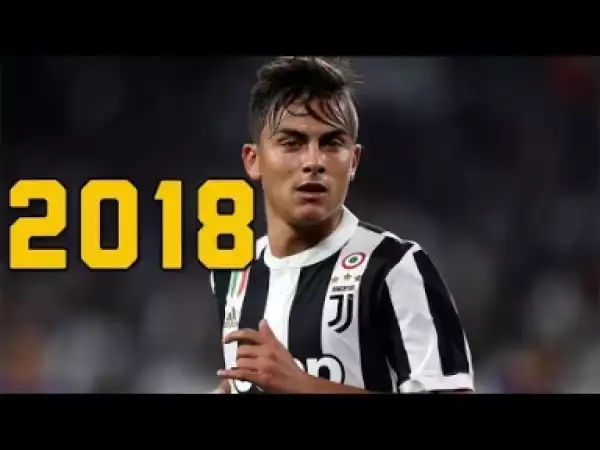 Video: Paulo Dybala 2017-2018 Goals & Skills